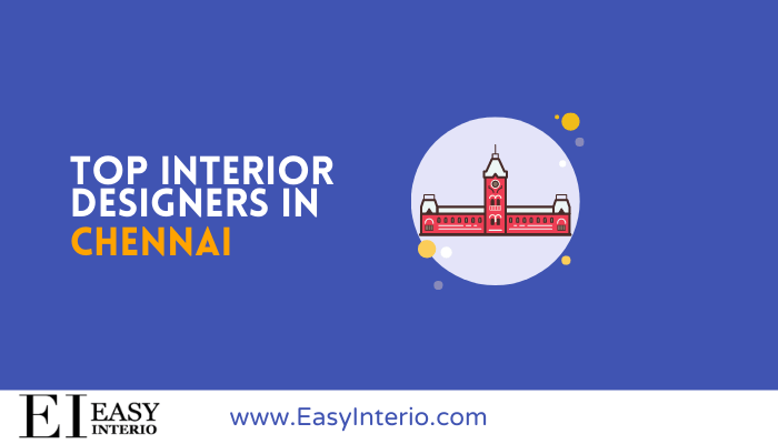 Top 10 Best Interior Designers in Chennai(2022)