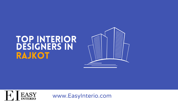 Top 10 Best Interior Designers in Rajkot (2023)